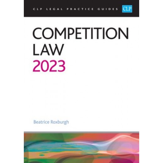 CLP Legal Practice Guides: Competition Law 2023